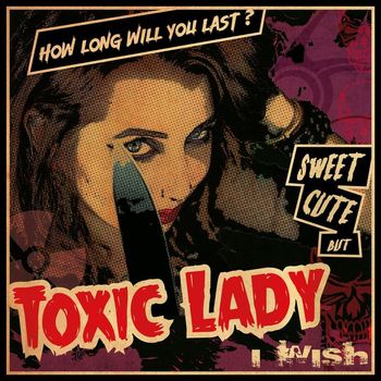 I Wish - Toxic Lady