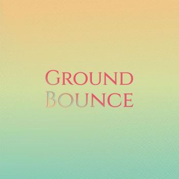 Various Artists - Ground Bounce