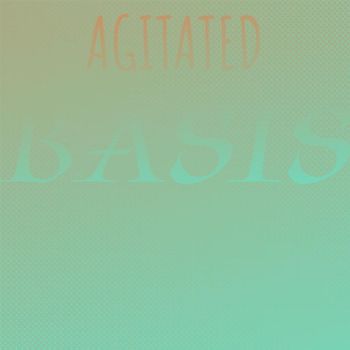 Various Artists - Agitated Basis