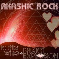 Katie Wise & Bhakti Explosion - Akashic Rock
