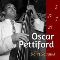 Oscar Pettiford - Don't Squawk