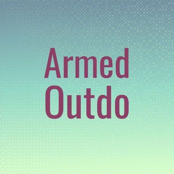 Various Artists - Armed Outdo