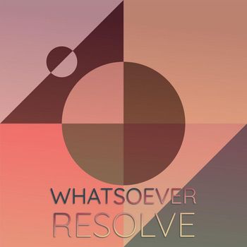 Various Artists - Whatsoever Resolve