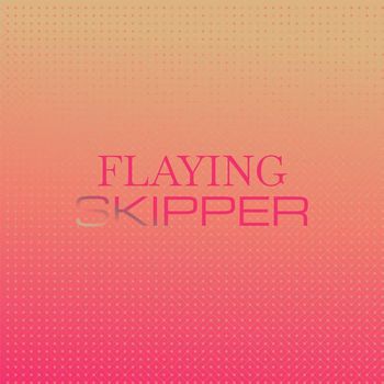 Various Artists - Flaying Skipper