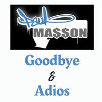 Paul Ma$$on - Goodbye & Adios (Explicit)