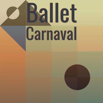 Various Artists - Ballet Carnaval