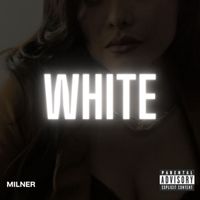 Milner - White (Explicit)