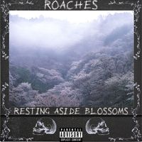 Roaches - Resting Aside Blossoms (Explicit)