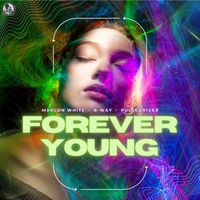 Marlon White, B-Way, Pulsedriver - Forever Young