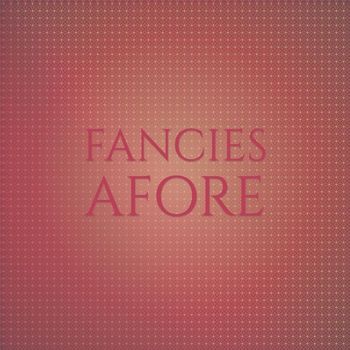 Various Artists - Fancies Afore
