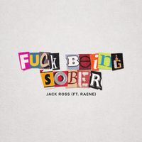 Jack Ross - Fuck Being Sober