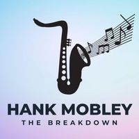Hank Mobley - The Breakdown