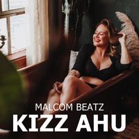 Malcom Beatz - Kizz Ahu