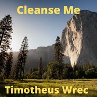 Timotheus Wrec - Cleanse Me