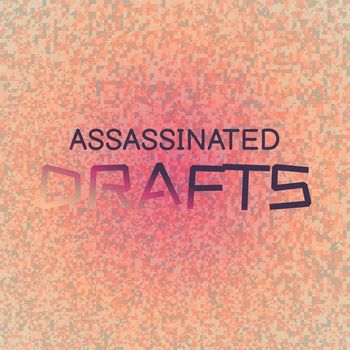 Various Artists - Assassinated Drafts
