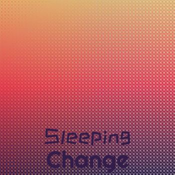 Various Artists - Sleeping Change