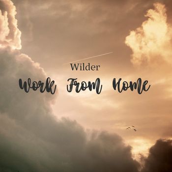 Wilder - Work From Home