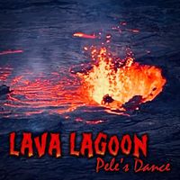 Lava Lagoon - Pele's Dance