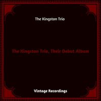 The Kingston Trio - The Kingston Trio, Their Debut Album (Hq remastered 2023)