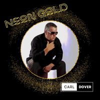 Carl Dover - Neon Gold