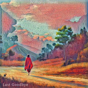Anthony Thomas - Last Goodbye