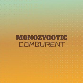 Various Artists - Monozygotic Comburent