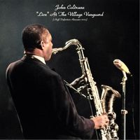 John Coltrane - "Live" At The Village Vanguard (High Definition Remaster 2023)