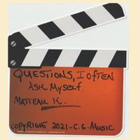 Matteau K. - Questions, I Often Ask Myself