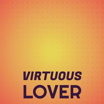 Various Artists - Virtuous Lover