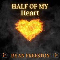 Ryan Freeston - Half Of My Heart