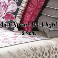 Simone - Just Spend the Night