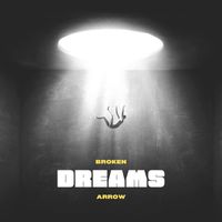 Arrow - Broken Dreams (Explicit)