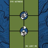 Me Lost Me - Eye Witness