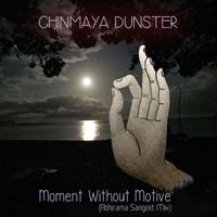 Chinmaya Dunster - Moment Without Motive (Abhirama Sangeet Mix)