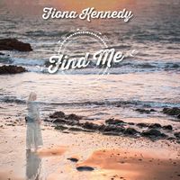 Fiona Kennedy - Find Me