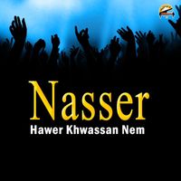Nasser - Hawer Khwassan Nem