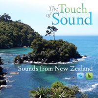 The Touch of Sound - Sounds from New Zealand