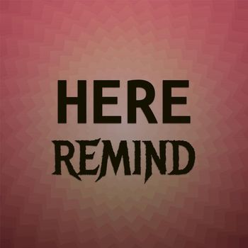 Various Artists - Here Remind