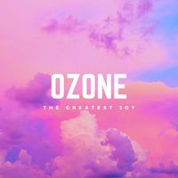Ozone - The Greatest Joy