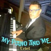 Uriel - My Piano And Me