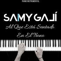 Samy Galí - Al Que Está Sentado en el Trono (Piano Instrumental)