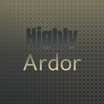 Various Artists - Highly Ardor