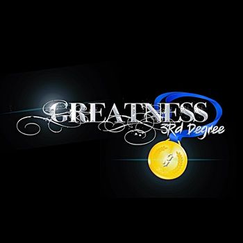 3rd Degree - Greatness (Explicit)