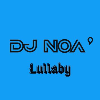 DJ Noà - Lullaby