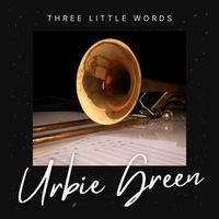 Urbie Green - Three Little Words
