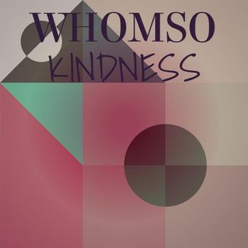 Various Artists - Whomso Kindness