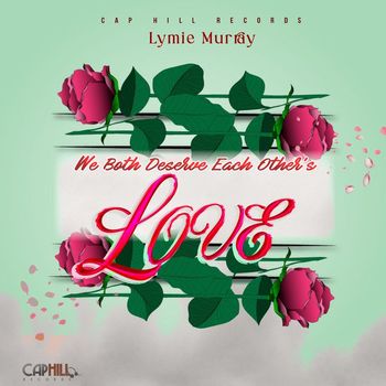 Lymie Murray - We Both Deserve Each Other's Love
