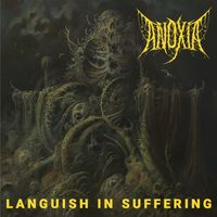 Anoxia - Languish in Suffering