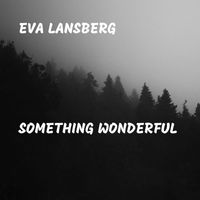 Eva Lansberg - Something Wonderful