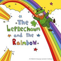 Leonard Eckhaus - The Leprechaun and the Rainbow